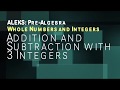 ALEKS: Pre Algebra - Whole Numbers and Integers: Addition and Subtraction with 3 Integers