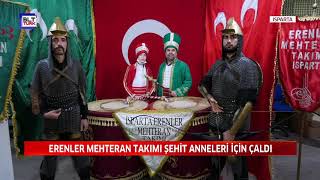 ERENLER MEHTERAN TAKIMI ŞEHİT ANNELERİ İÇİN ÇALDI