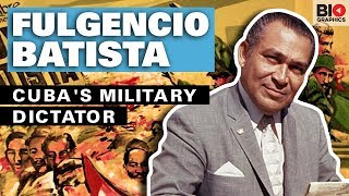 Fulgencio Batista: Cuba's Military Dictator