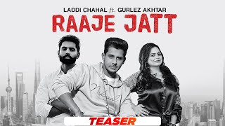 Raaje Jatt (Teaser) Laddi Chahal Ft Parmish Verma, Gurlez Akhtar | Starboy X | New Punjabi Song 2022