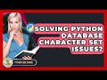Solving Python Database Character Set Issues? - Python Code School