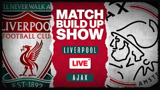 Liverpool v Ajax | The Match Build Up Show