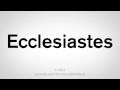 How To Pronounce Ecclesiastes