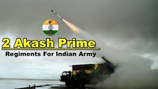 2 Akash Prime regiments for Indian Army