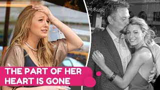 Blake Lively Mourns The Loss Of Her Beloved Father | Rumour Juice