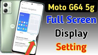 Moto g64 5g full screen mode settings | How to use full screen display in Moto g64 5G