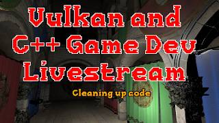 C++ and Vulkan Game Dev - Cleaning up code