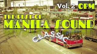 MANILA SOUND (Vol. 2) - Non-Stop CLASSIC HITS 70's 80's 90's | OPM Classic!