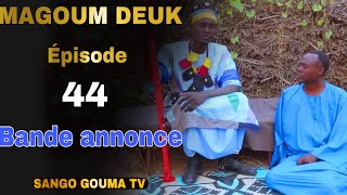 Bande annonce Magoum Deuk 44 Saison 2