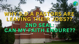 Why S.D.A pastors are leaving their job? || 2nd seal: Can My Faith Endure? || Elder Kudzai Chigogora