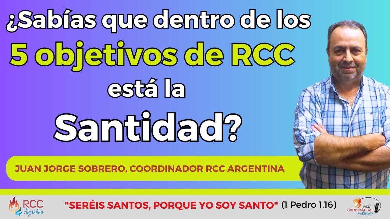 Sabías Que Dentro De Los Cinco Objetivos De Rcc Está La Santidad