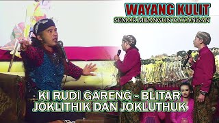 LIVE WAYANG KULIT REC KI RUDI GARENG BLITAR BT JOKLITHIK & JOKLUTHUK  Lkn SEMAR MBANGUN KAYANGAN