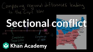 Sectional conflict: Regional differences | Period 5: 1844-1877 | AP US History | Khan Academy