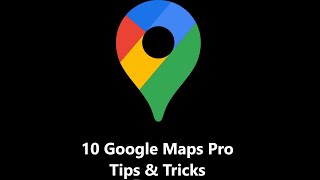 10 Google Maps Pro Tips & Tricks