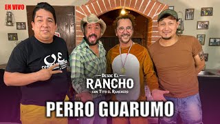 Desde el Rancho con El Perro Guarumo (El Show de Oscar Burgos)
