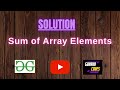 Sum of Array Elements || @GeeksforGeeks  || Problem Solving || Solution || Gorakh Codes