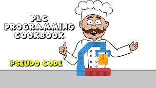 Level Up Your Programming with Pseudo Code - PLC Programming Cookbook