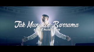 Judika - Tak Mungkin Bersama (Official Music Video)