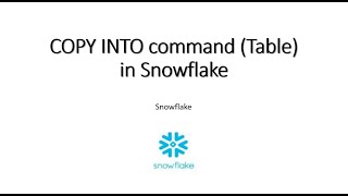 Know more about COPY INTO command (Table) in Snowflake