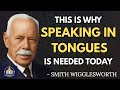 The Hidden Power of Praying in Tongues — A Word from Smith Wigglesworth Wisdom