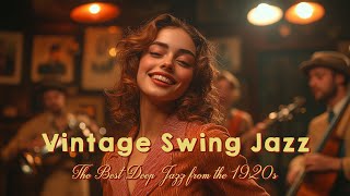 Timeless Jazz Music 🎵 The Best Deep Jazz from the 1920s – Vintage Swing \u0026 Smooth Classics at 1920s