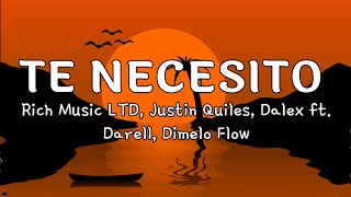 Rich Music LTD, Justin Quiles, Dalex Ft. Darell, Dimelo Flow - Te Necesito (Letra/Lyrics)