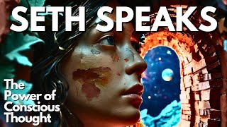 SETH SPEAKS | Unlocking Your Body's Hidden Wisdom: The Power of Conscious Thought