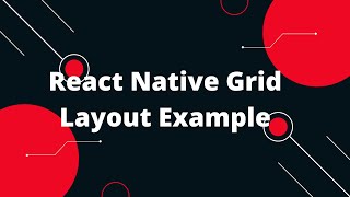 React Native Grid Layout Example
