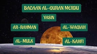 SURAT YASIN AR-RAHMAN Al-WAQIAH Al-MULK Al-KAHFI