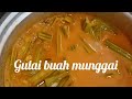 Masakkan kg..gulai buah munggai.