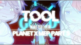 TOOL MEP PART 5 | SOLARBALLS | Planet X