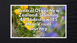 Central Otago New Zealand: Stunning 4K Slideshow | 1+ Hour Visual Journey | Nature Photography