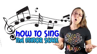 How To Sing the Minor Scale | Singing The Minor Scale