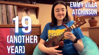 19 (Another Year) - Emmy Villa Atchinson | Original Song