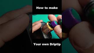 How to make your own Driptip