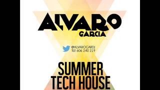 SUMMER TECH HOUSE SESION PROMOCIONAL ALVARO GARCIA