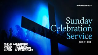 Sunday Celebration Service | Metro Tabernacle