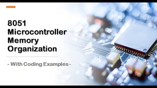#30 8051 Memory Organization - With Coding Examples