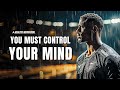 MY MIND IS STRONGER THAN MY FEELINGS - Best Motivational Video Speeches Compilation