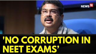 'No Corruption In NEET Exams, No Mention Of Any Paper Leak,' Dharmendra Pradhan | NEET 2024 News