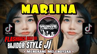 DJ MELENOYSKA🔥MARLINA🔥FLASHBACK DULU GES❗BAJIDOR STYLE JJ MENGKANE - YAUDAHIYADJ RMX