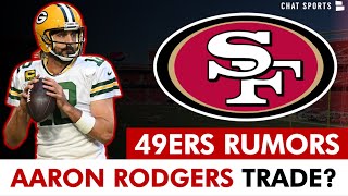MAJOR 49ers Rumors: San Francisco 49ers Trading For Aaron Rodgers If Jets Trade Falls Through?