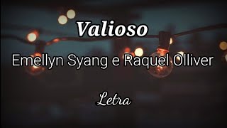 Emellyn Syang e Raquel Olliver | Valioso [LETRA]