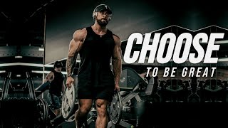 CHOOSE TO BE GREAT - GYM MOTIVATION 💎