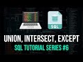 UNION, INTERSECT, EXCEPT - SQL Tutorial Series #6