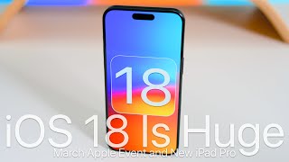 iOS 18 Is Huge! , Apple Event and The Next iPads Pro