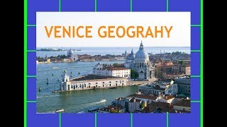 Venice From A Geographic Perspective