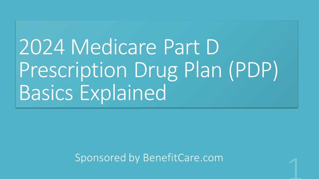 2024 Medicare Prescription Drug Plans (PDPs) Basics Explained - YouTube