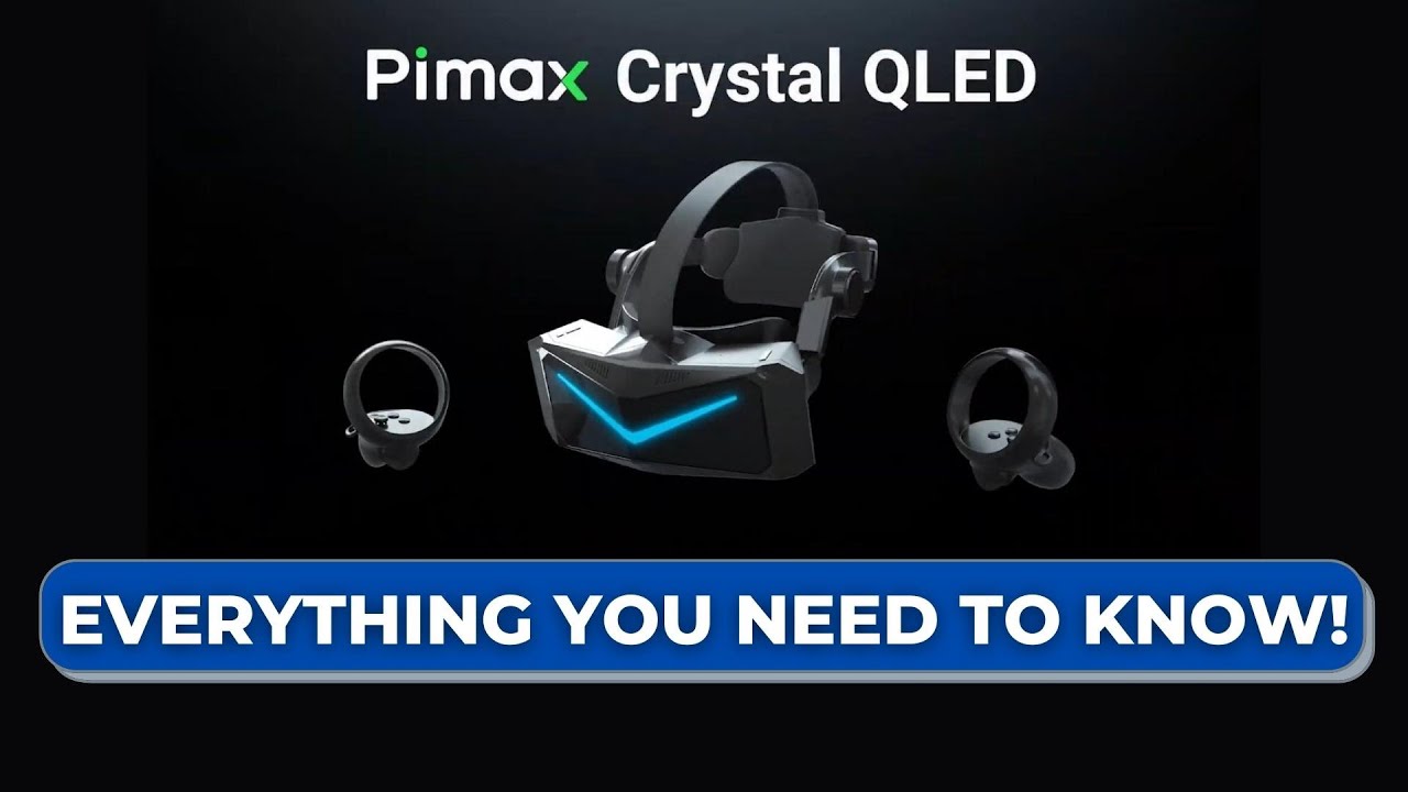 Pimax Crystal QLED VR Headset Revealed - Everything You Need To Know ...