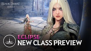 Class Preview: Eclipse [Black Desert Mobile]